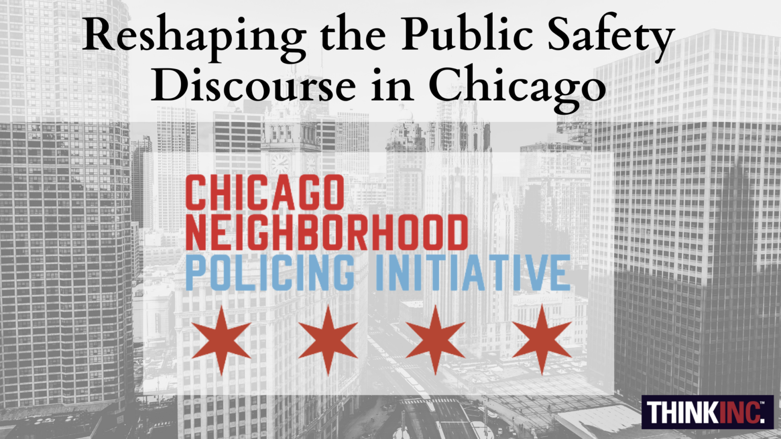 Thinknic Reshaping the Public Safety Discourse in Chicago - THINKINC.